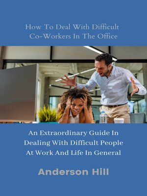 cover image of How to Deal With Difficult  Co-Workers In the Office